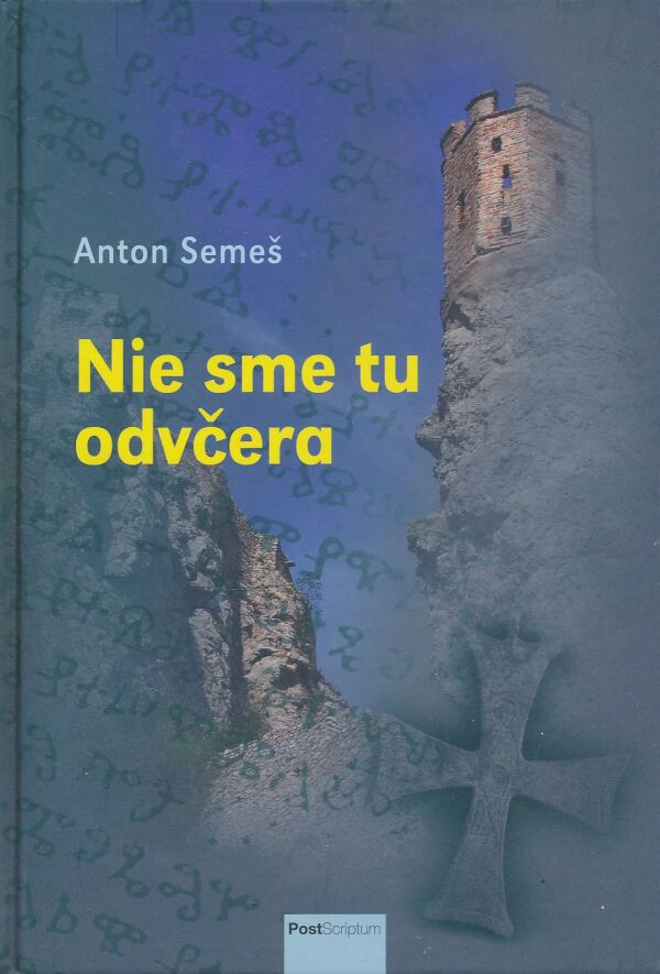Anton Semeš: Nie sme tu odvčera