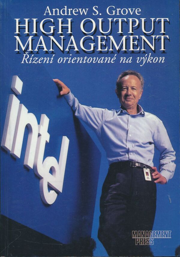Andrew S. Grove: High output management