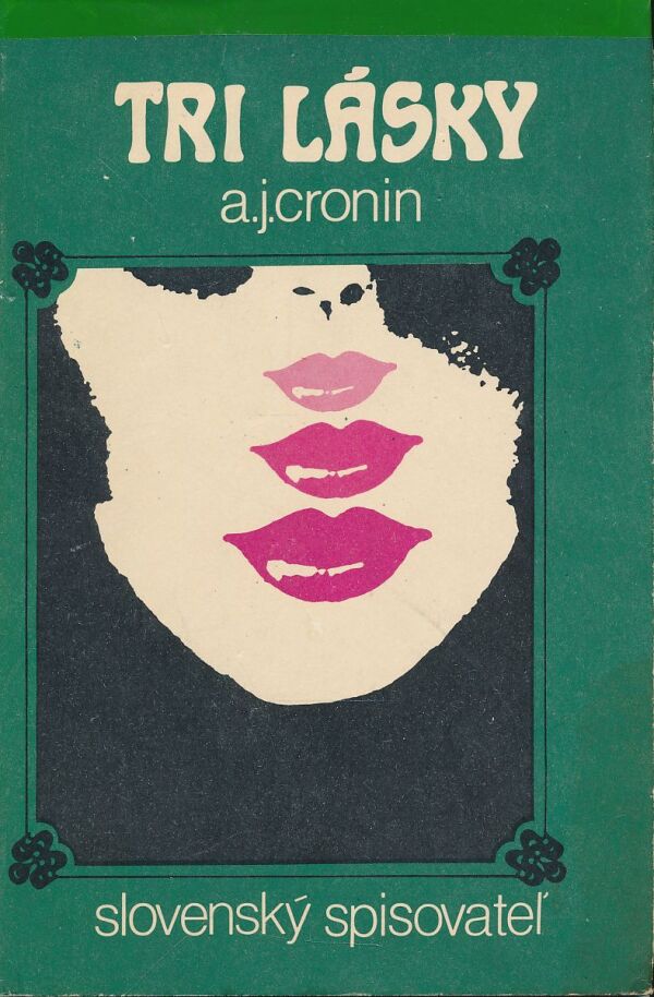 A.J. Cronin: TRI LÁSKY