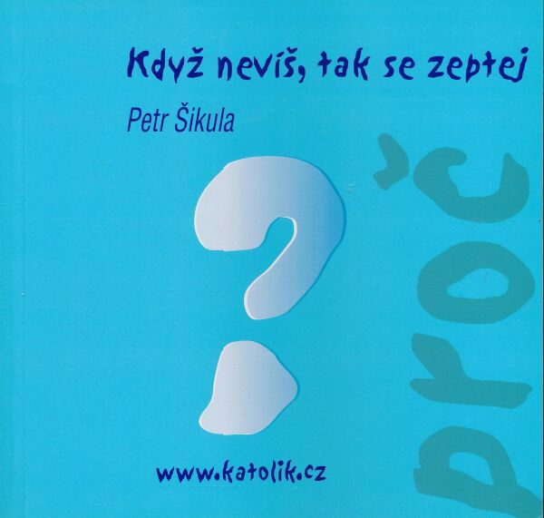 Petr Šikula: Když nevíš, tak se zeptej