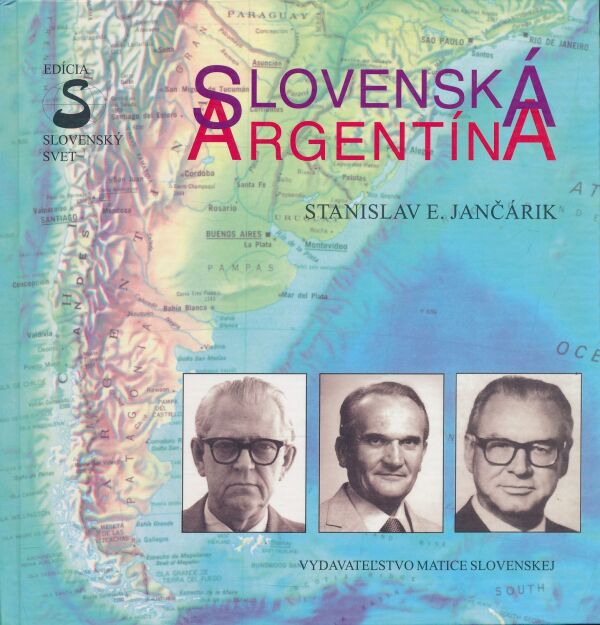 Stanislav E. Jančárik: Slovenská Argentína