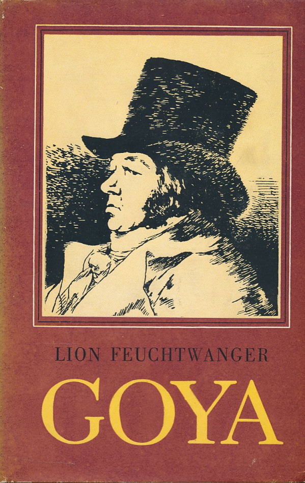 Lion Feuchtwanger: Goya 1-2