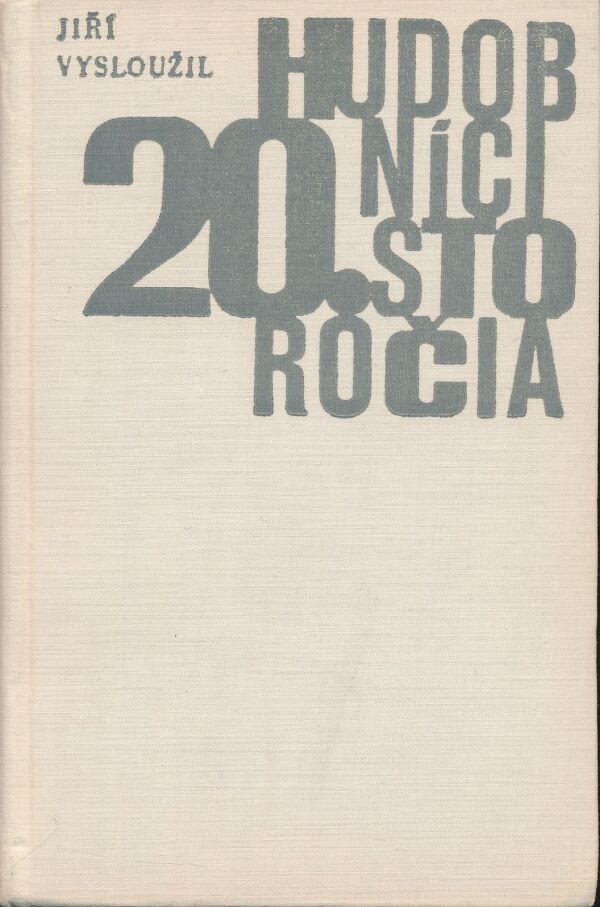 Jiří Vysloužil: Hudobníci 20. storočia