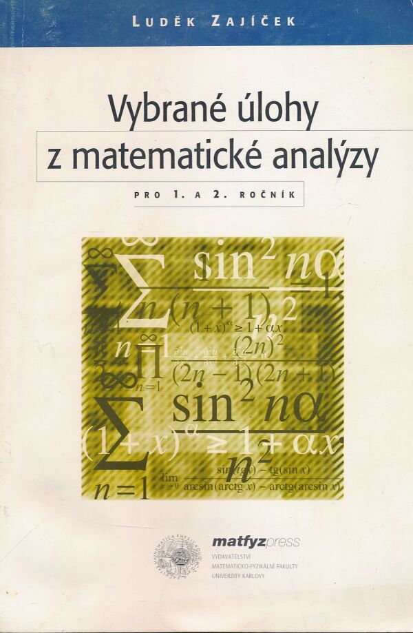 Luděk Zajíček: Vybrané úlohy z matematické analýzy pro 1. a 2. ročník