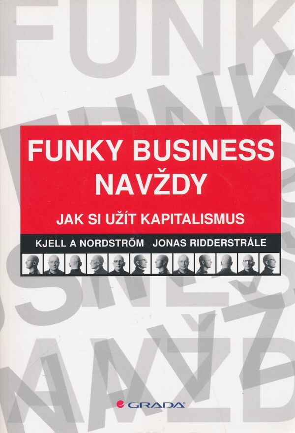 Kjell A Nordström, Jonas Ridderstrale: Funky business navždy