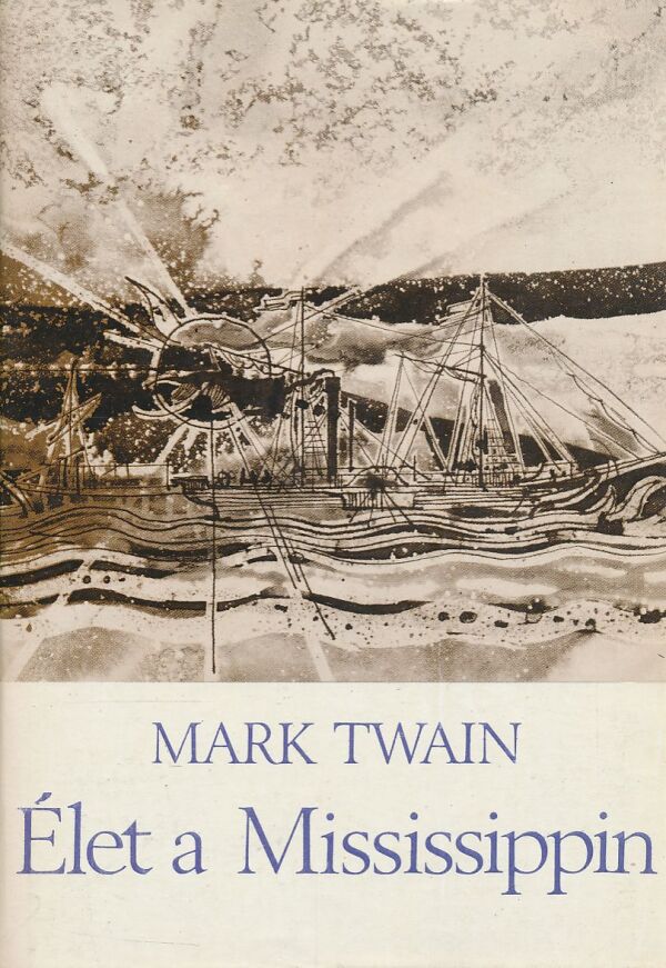 Mark Twain: Élet a Mississippin