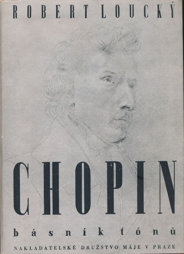 Robert Loucký: Chopin - básník tónů