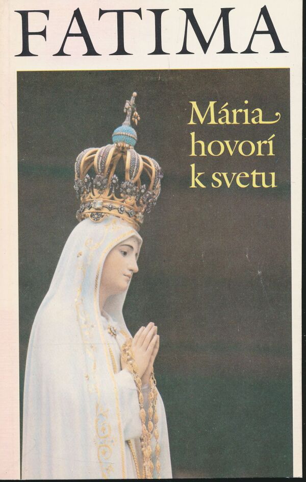 L. Gonzaga da Fonseca: Fatima - Mária hovorí k svetu