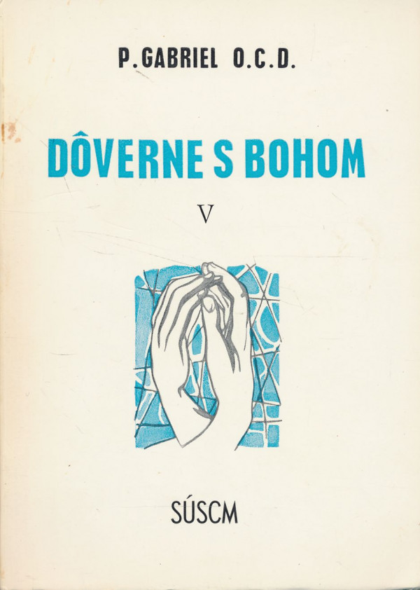 P. Gabriel: Dôverne s Bohom V.