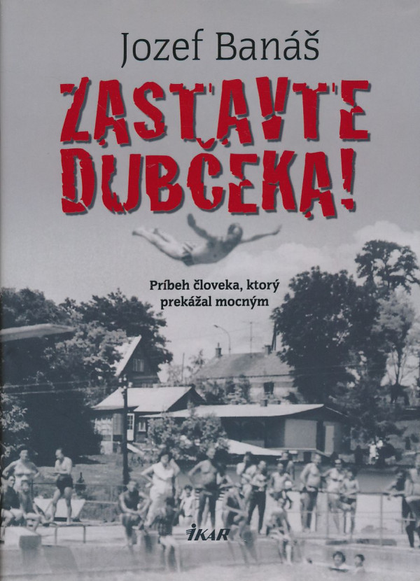 Jozef Banáš: Zastavte Dubčeka!