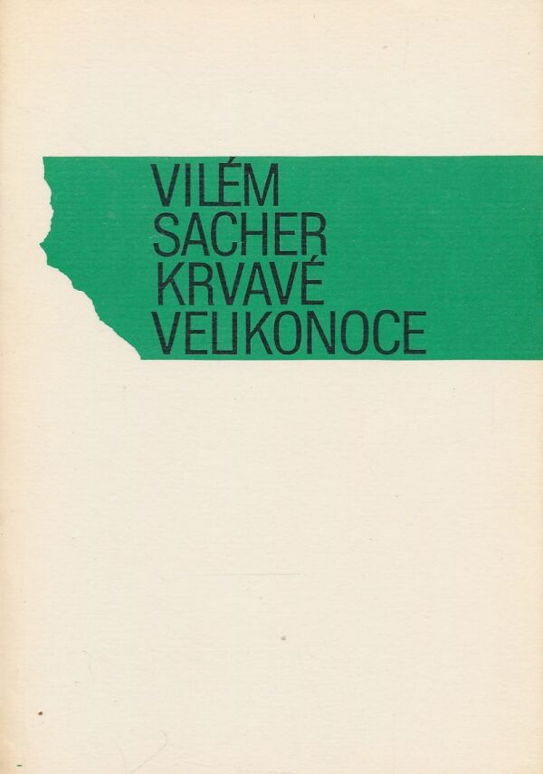 Vilém Sacher: Krvavé velikonoce
