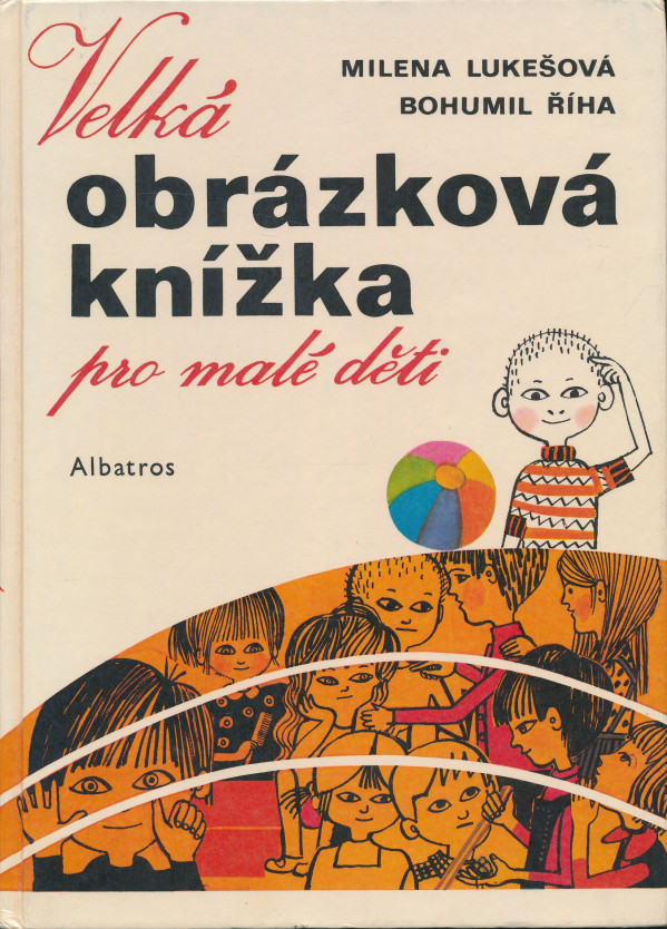 Milena Lukešová, Bohumil Říha: Velká obrázková knížka pro malé děti