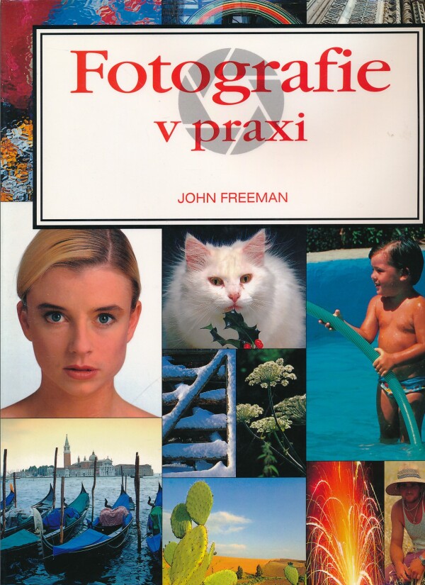 John Freeman: FOTOGRAFIE V PRAXI