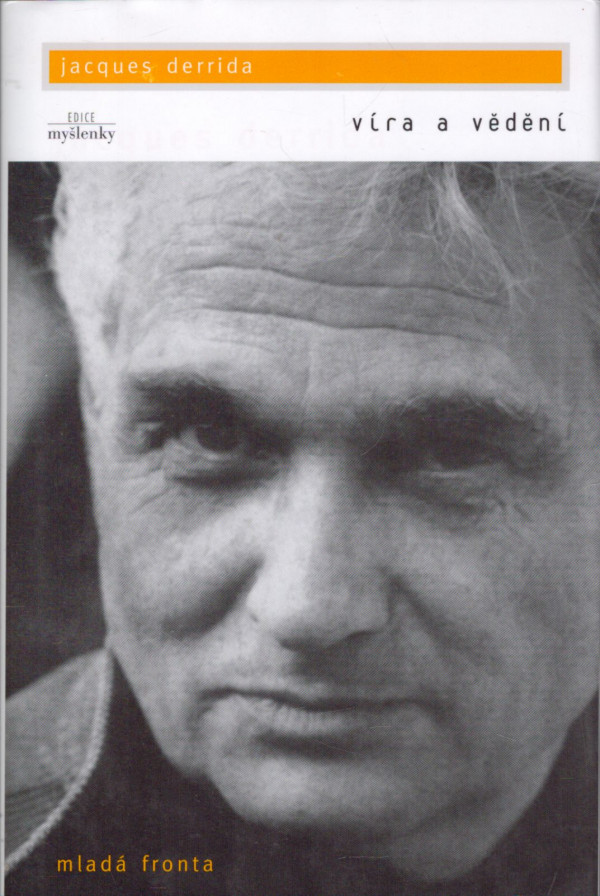 Jacques Derrida: VÍRA A VĚDĚNÍ