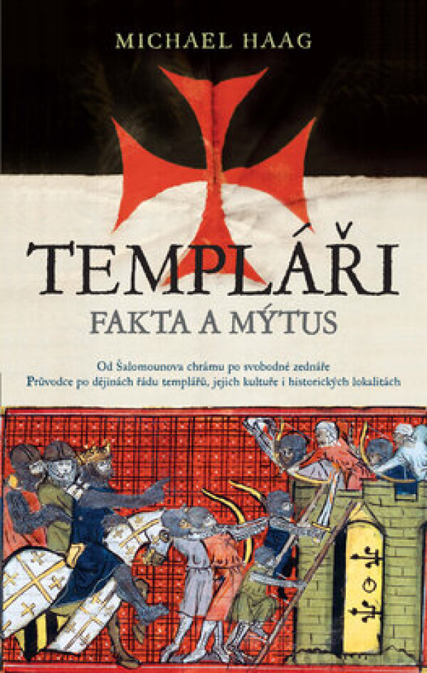 Michael Haag: TEMPLÁŘI. FAKTA A MÝTUS