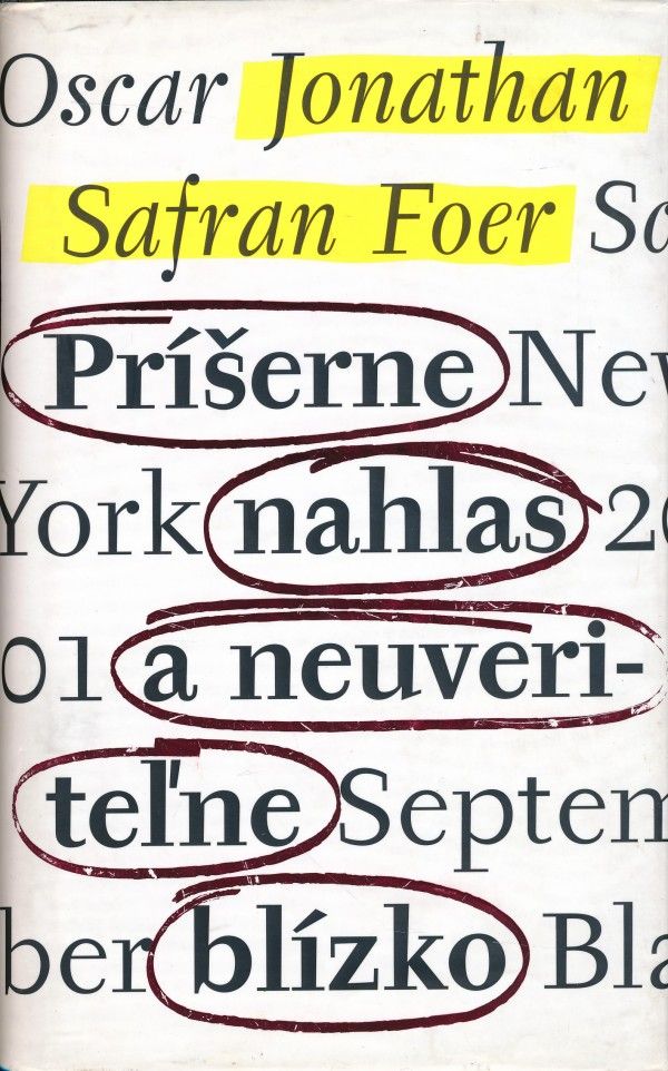 Jonathan Safran Foer: PRÍŠERNE NAHLAS A NEUVERITEĽNE BLÍZKO