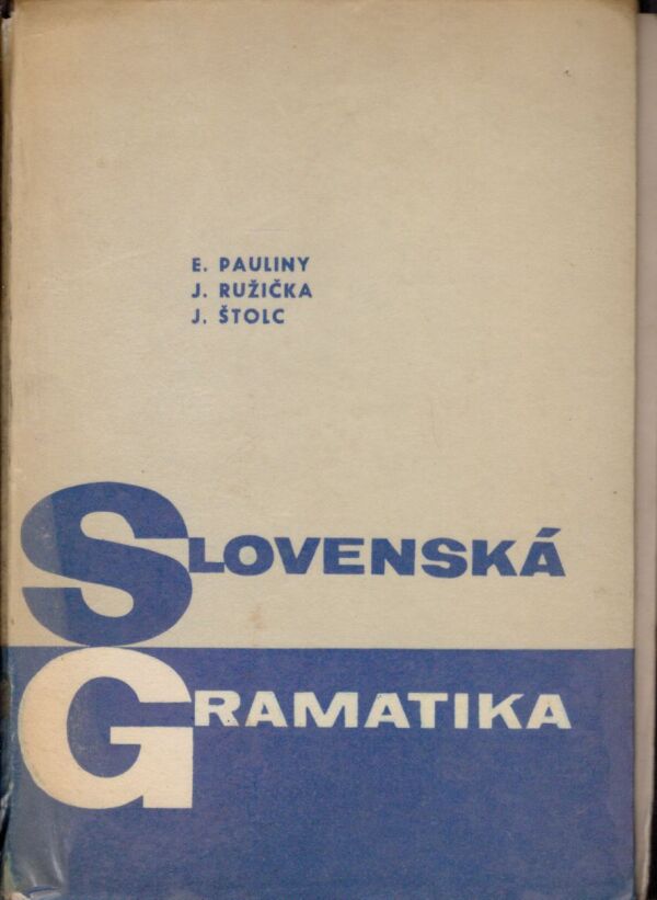 Pauliny,Ružička, Štolc: SLOVENSKÁ GRAMATIKA
