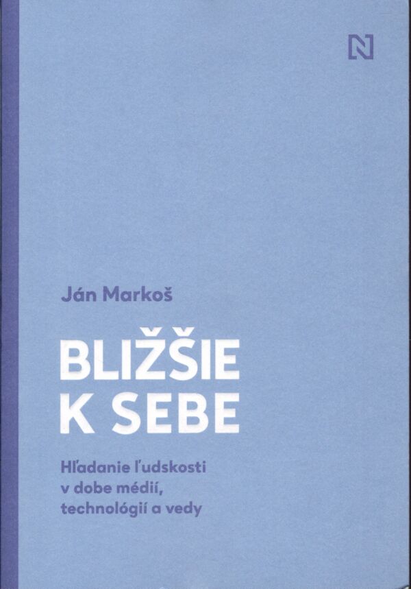 Ján Markoš: BLIŽŠIE K SEBE