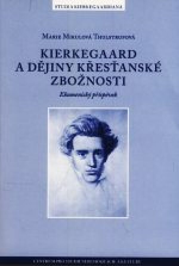 Mikulová Marie Thulstrupová: KIERKEGAARD A DĚJINY KŘESŤANSKÉ ZBOŽNOSTI