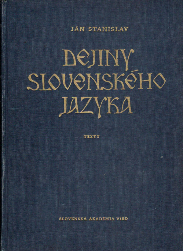 Ján Stanislav: DEJINY SLOVENSKÉHO JAZYKA - TEXTY