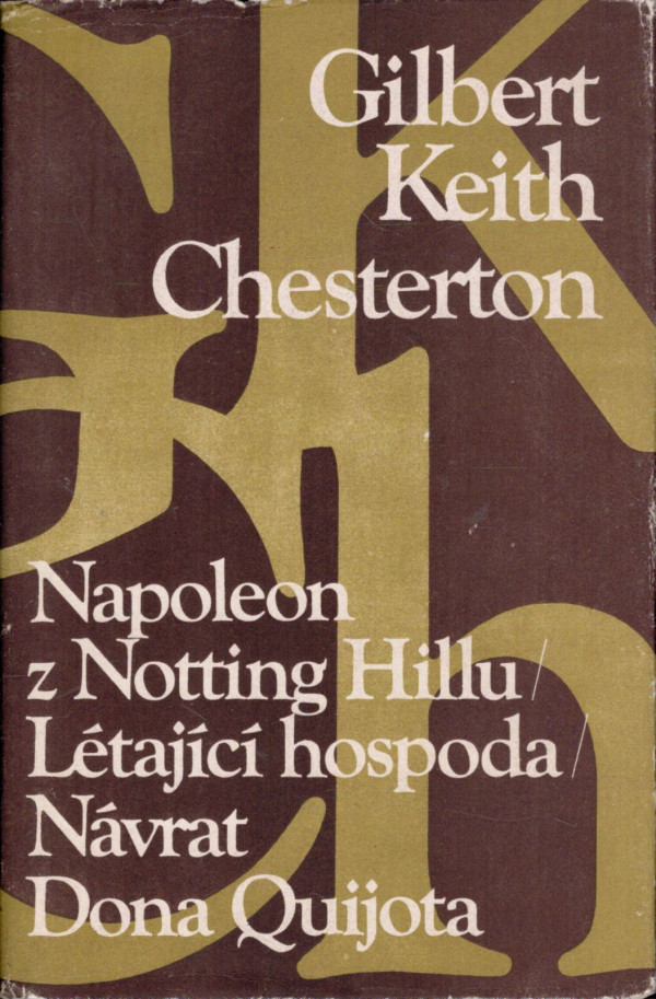 Gilbert Keith Chesterton: NAPOLEON Z NOTTING HILLU. LÉTAJÍCÍ HOSPODA. NÁVRAT DONA