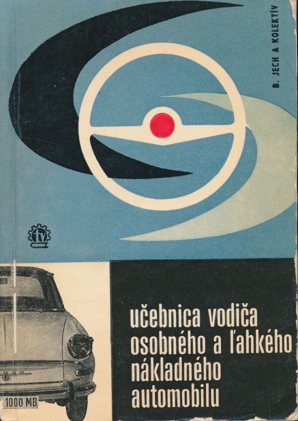 Bedřich Jech a kol.: Učebnica vodiča osobného a ľahkého nákladného automobilu