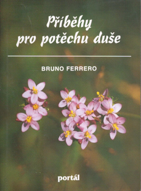 Bruno Ferrero: PŘÍBĚHY PRO POTĚCHU DUŠE