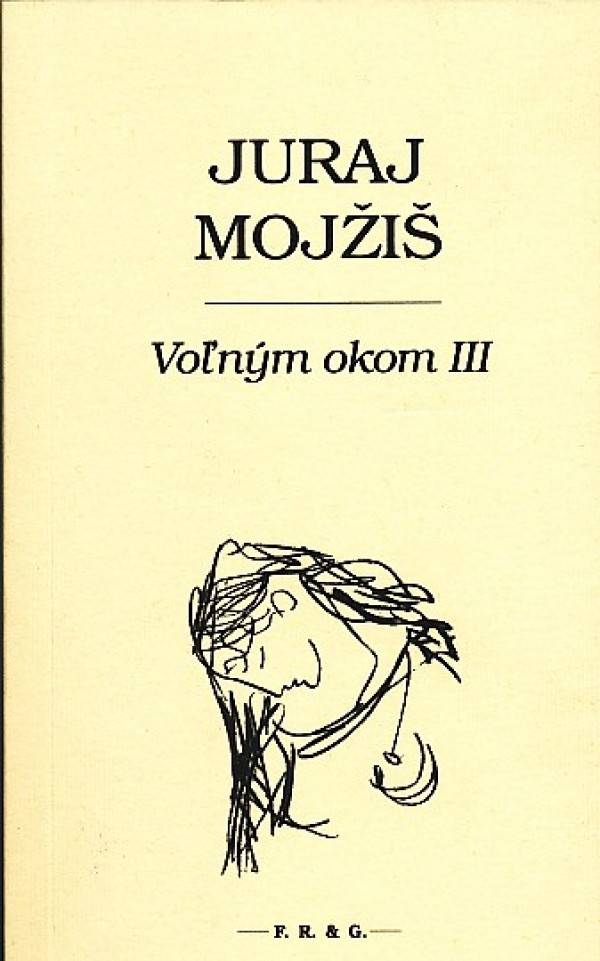 Juraj Mojžiš: VOĽNÝM OKOM III.