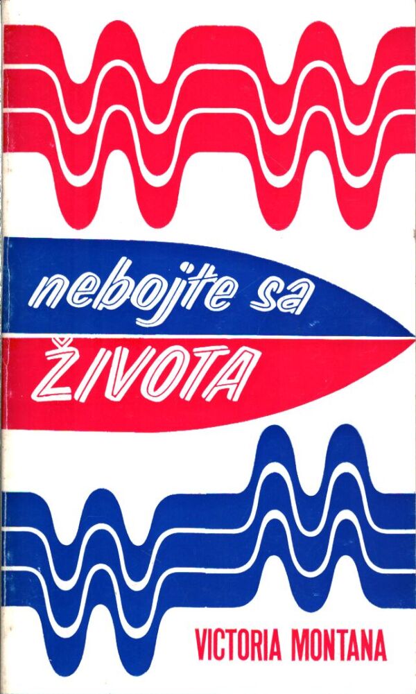 Victoria Montana: NEBOJTE SA ŽIVOTA