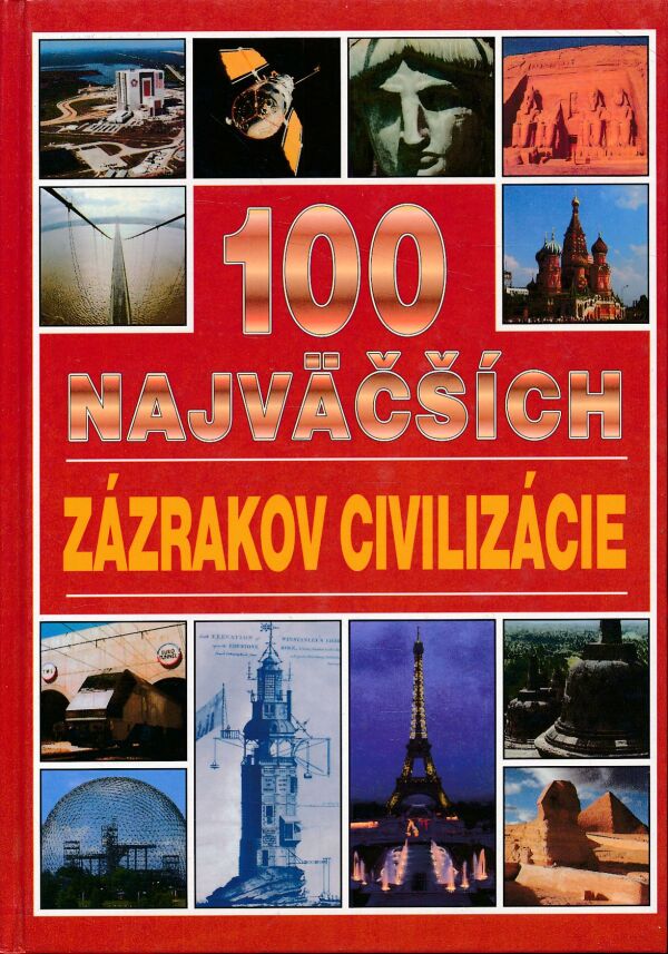 Patricia Sechi Johnsová: 100 NAJVÄČŠÍCH ZÁZRAKOV CIVILIZÁCIE