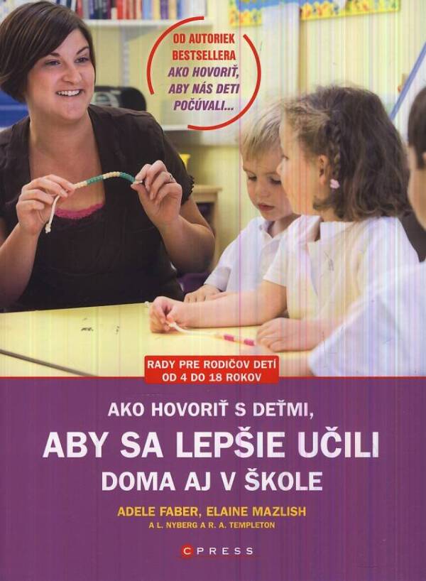 Adele Faber, Elaine Mazlish: AKO HOVORIŤ S DEŤMI, ABY SA LEPŠIE UČILI DOMA AJ V ŠKOLE