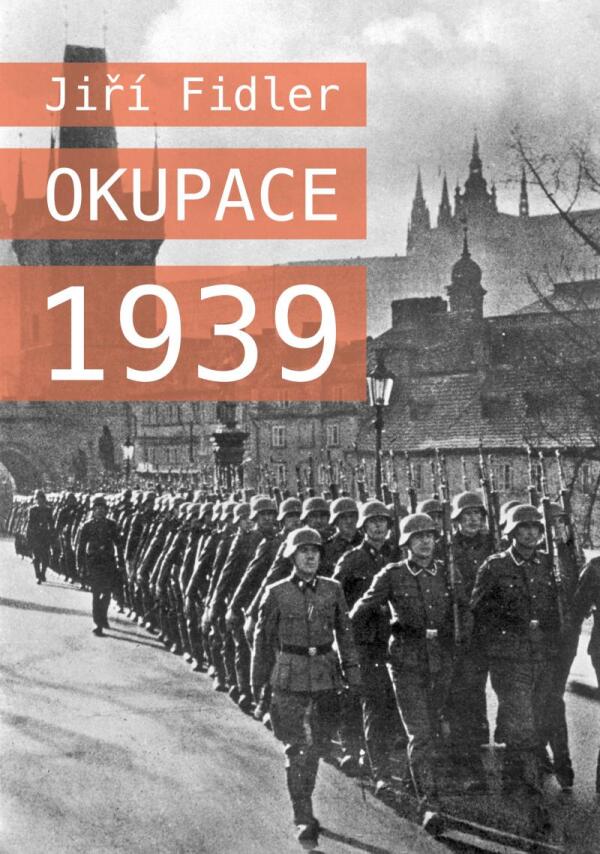 Jiří Fidler: OKUPACE 1939