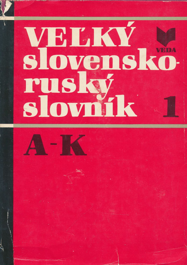 a kolektív: Veľký slovensko-ruský slovník 1  A-K