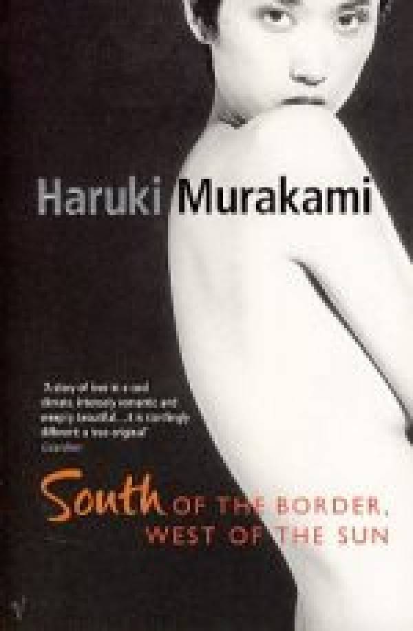 Haruki Murakami: SOUTH OF THE BORDER WEST OF THE SUN