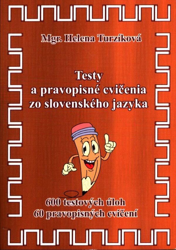 Helena Turzíková: TESTY A PRAVOPISNÉ CVIČENIA ZO SLOVENSKÉHO JAZYKA