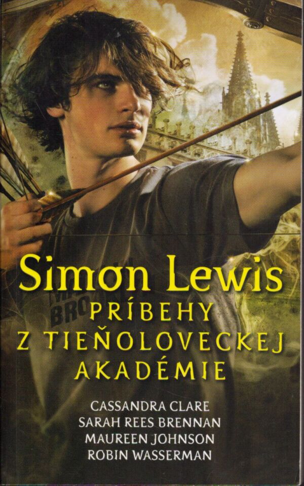 C. Clare, Brennan S. Rees, M. Johnson, R. Wasserman: SIMON LEWIS - PRÍBEHY Z TIEŇOLOVECKEJ AKADÉMIE
