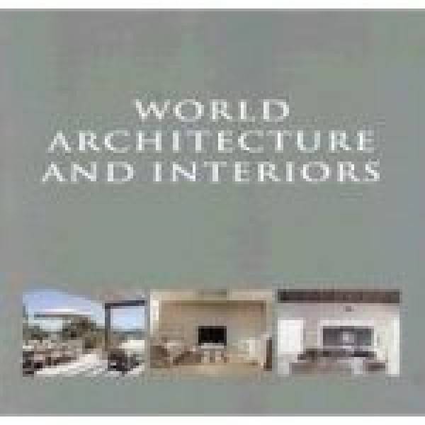 WORLD ARCHITECTURE AND INTERIORS