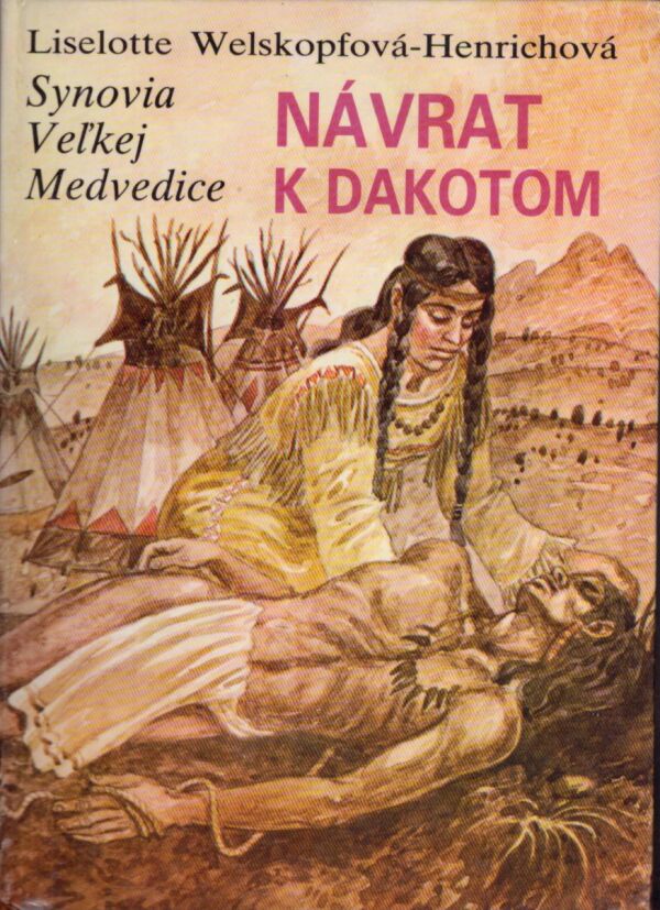 Liselotte Welskopfová-Henrichová: NÁVRAT K DAKOTOM
