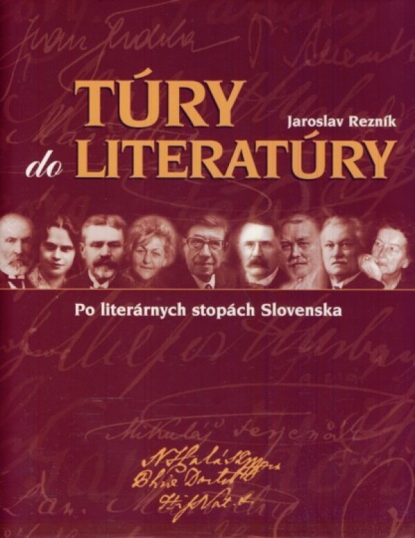 Jaroslav Rezník: TÚRY DO LITERATÚRY. PO LITERÁRNYCH STOPÁCH SLOVENSKA