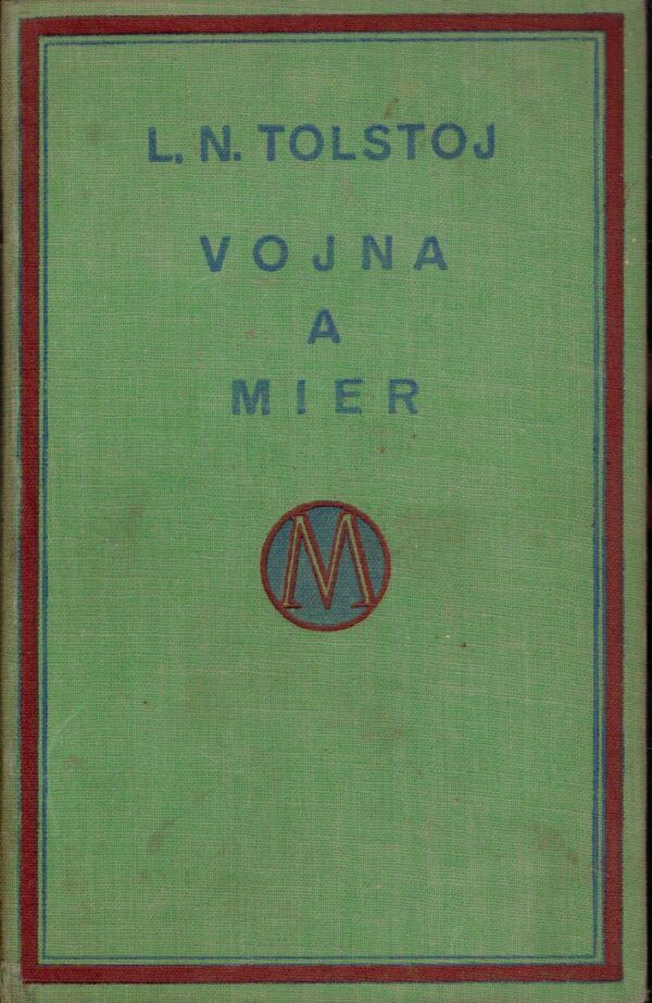 L. N. Tolstoj: VOJNA A MIER I-IV