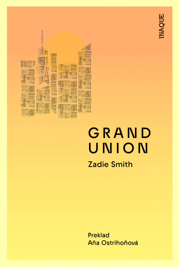 Zadie Smith: GRAND UNION