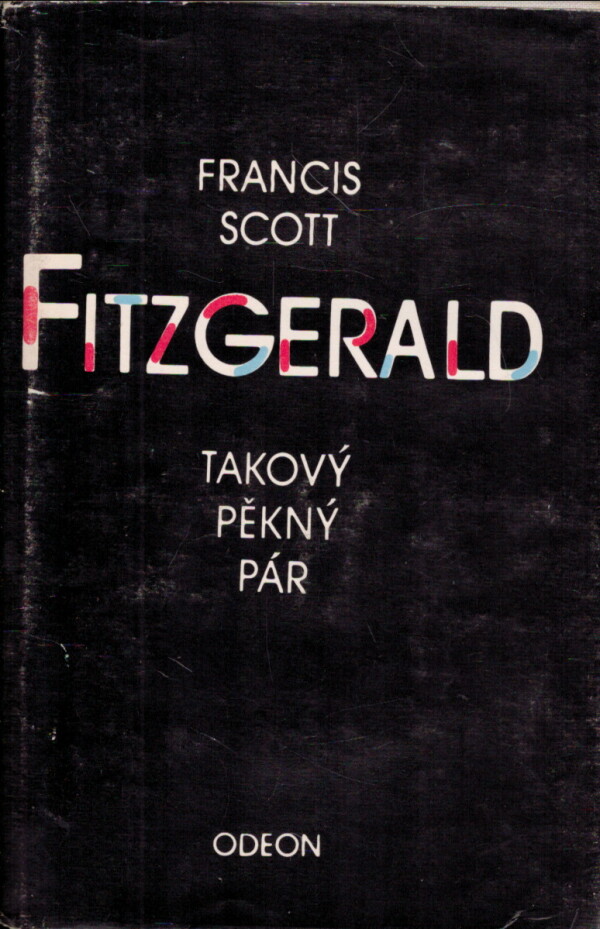 Francis Scott Fitzgerald: TAKOVÝ PĚKNÝ PÁR