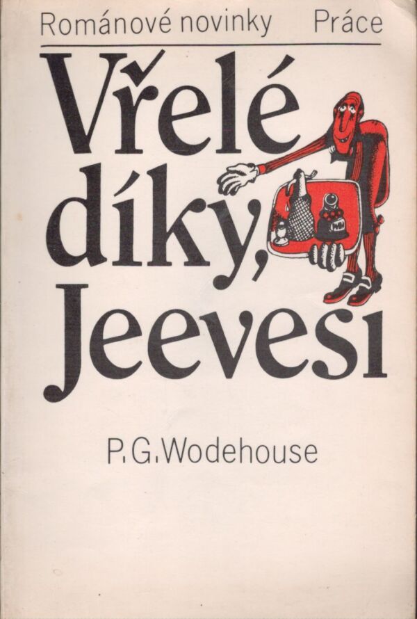 P.G. Wodehouse: VŘELÉ DÍKY, JEEVESI