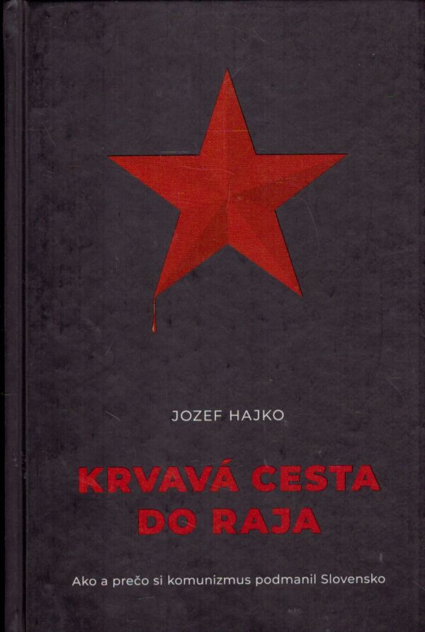 Jozef Hajko: KRVAVÁ CESTA DO RAJA