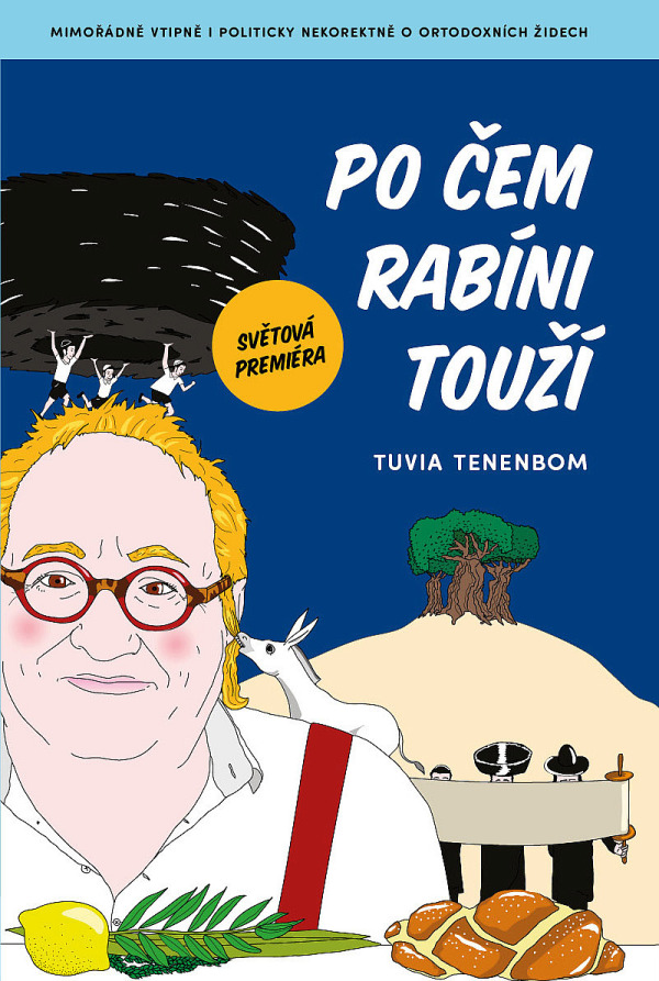 Tuvia Tenenbom: PO ČEM RABÍNI TOUŽÍ