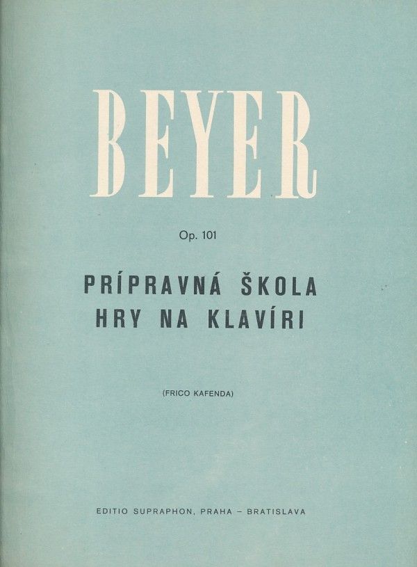 Ferdinand Beyer: PRÍPRAVNÁ ŠKOLA HRY NA KLAVÍRI