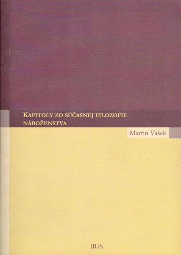 Martin Vašek: KAPITOLY ZO SÚČASNEJ FILOZOFIE NÁBOŽENSTVA