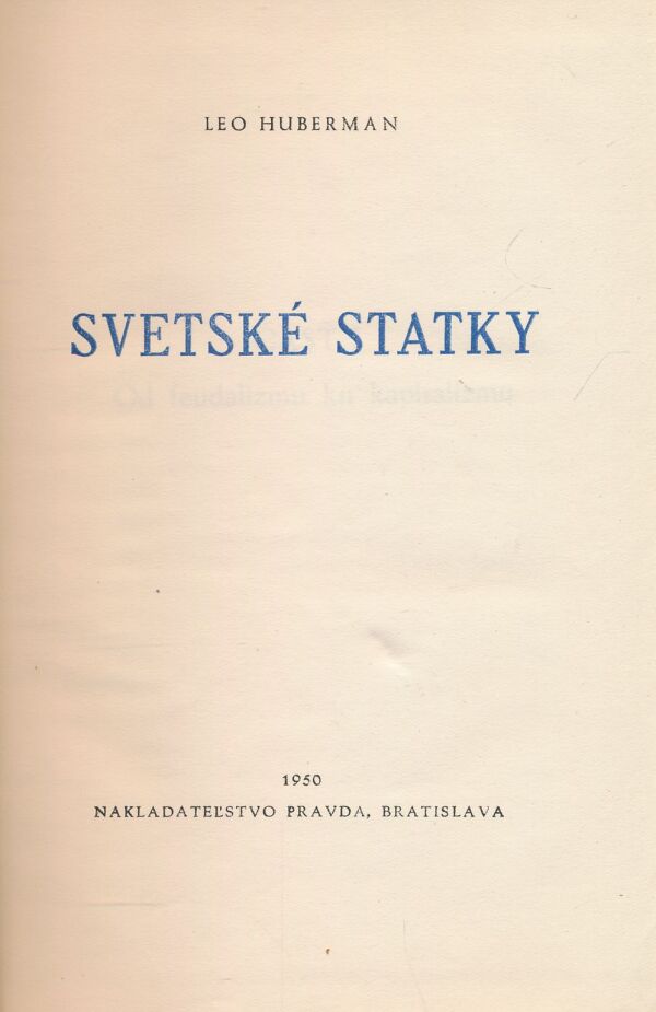 Leo Huberman: Svetské statky