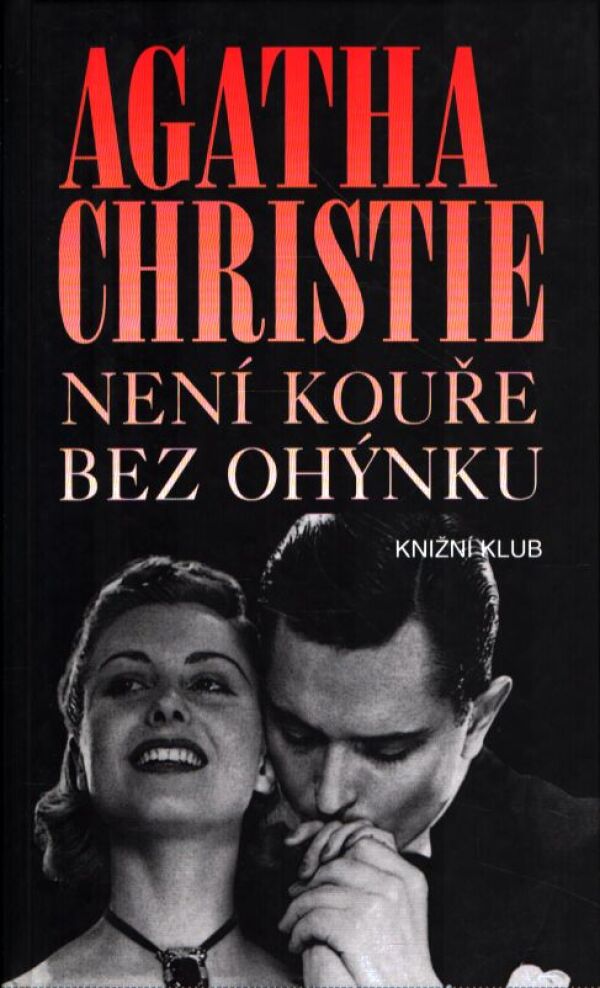 Agatha Christie: NENÍ KOUŘE BEZ OHÝNKU