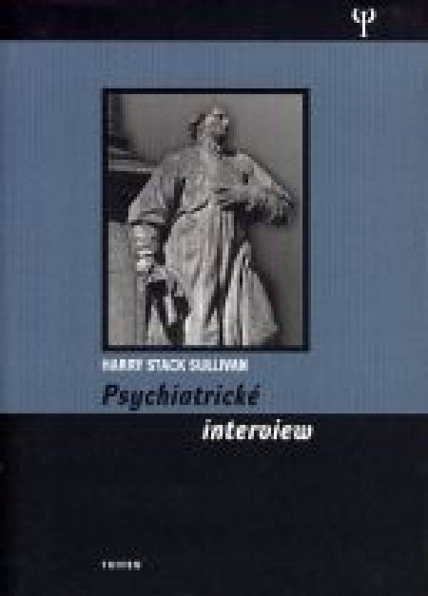 H.S. Sullivan: PSYCHIATRICKÉ INTERVIEW